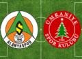 Süper Lig’de Alanyaspor’un konuğu Ümraniyespor