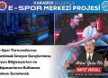 Lider Vergili’den E-Spor Merkezi Projesi