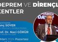 Prof. Dr. Naci Görür İzmir’de sarsıntı ve dirençli kentleri anlatacak